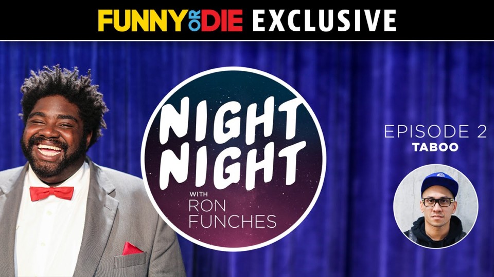 Night Night with Ron Funches: Ep 2 – with Taboo