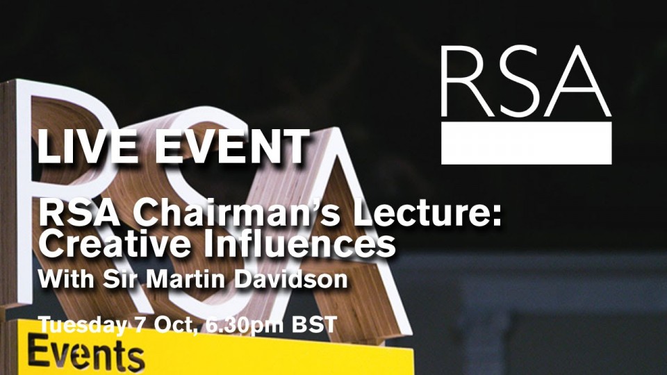RSA Chairman’s Lecture: Creative Influences