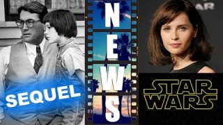 Harper Lee’s Go Set a Watchman, Felicity Jones lands Star Wars Spin-Off – Beyond The Trailer