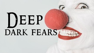 Top 4 Deep dark fears! What’s your biggest fear?